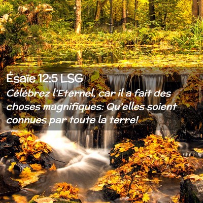 Picture 02 - Ésaïe 12:5 LSG - Célébrez l'Eternel, car il a fait des choses - Bible Verse Picture