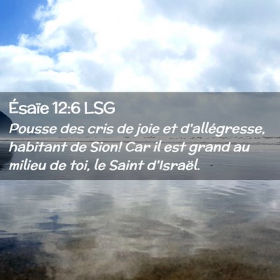 Picture 02 - Ésaïe 12:6 LSG - Pousse des cris de joie et d'allégresse, - Bible Verse Picture
