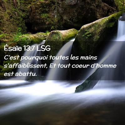 Picture 02 - Ésaïe 13:7 LSG - C'est pourquoi toutes les mains s'affaiblissent, - Bible Verse Picture