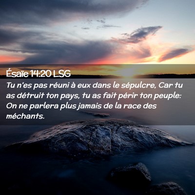 Picture 02 - Ésaïe 14:20 LSG - Tu n'es pas réuni à eux dans le sépulcre, Car - Bible Verse Picture