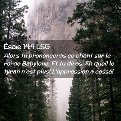 Picture 02 - Ésaïe 14:4 LSG - Alors tu prononceras ce chant sur le roi de - Bible Verse Picture