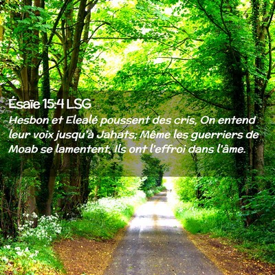 Picture 02 - Ésaïe 15:4 LSG - Hesbon et Elealé poussent des cris, On entend - Bible Verse Picture
