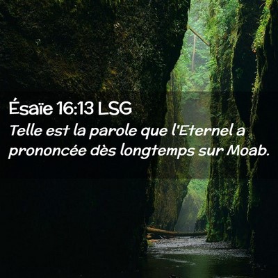 Picture 02 - Ésaïe 16:13 LSG - Telle est la parole que l'Eternel a prononcée - Bible Verse Picture