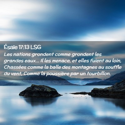 Picture 02 - Ésaïe 17:13 LSG - Les nations grondent comme grondent les grandes - Bible Verse Picture