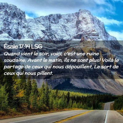 Picture 02 - Ésaïe 17:14 LSG - Quand vient le soir, voici, c'est une ruine - Bible Verse Picture