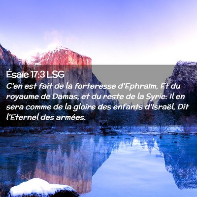 Picture 02 - Ésaïe 17:3 LSG - C'en est fait de la forteresse d'Ephraïm, Et du - Bible Verse Picture