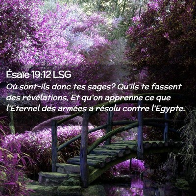 Picture 02 - Ésaïe 19:12 LSG - Où sont-ils donc tes sages? Qu'ils te fassent - Bible Verse Picture