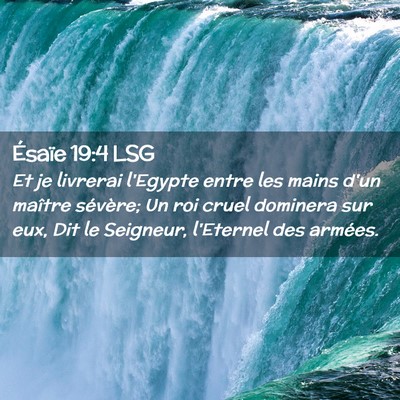 Picture 02 - Ésaïe 19:4 LSG - Et je livrerai l'Egypte entre les mains d'un - Bible Verse Picture