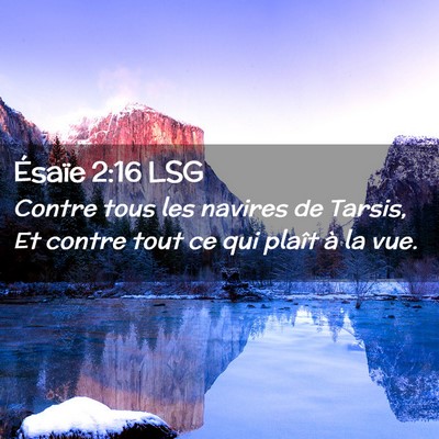 Picture 02 - Ésaïe 2:16 LSG - Contre tous les navires de Tarsis, Et contre tout - Bible Verse Picture