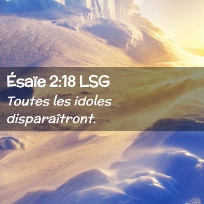 Picture 02 - Ésaïe 2:18 LSG - Toutes les idoles - Bible Verse Picture