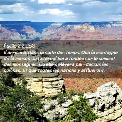 Picture 02 - Ésaïe 2:2 LSG - Il arrivera, dans la suite des temps, Que la - Bible Verse Picture