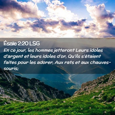 Picture 02 - Ésaïe 2:20 LSG - En ce jour, les hommes jetteront Leurs idoles - Bible Verse Picture
