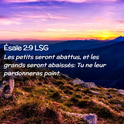 Picture 02 - Ésaïe 2:9 LSG - Les petits seront abattus, et les grands seront - Bible Verse Picture