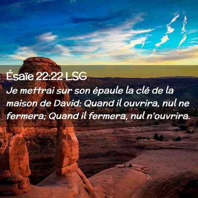 Picture 02 - Ésaïe 22:22 LSG - Je mettrai sur son épaule la clé de la maison - Bible Verse Picture