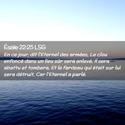 Picture 02 - Ésaïe 22:25 LSG - En ce jour, dit l'Eternel des armées, Le clou - Bible Verse Picture