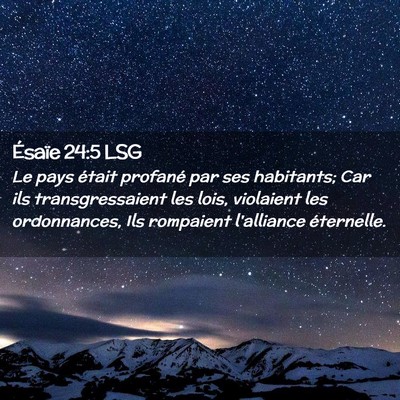 Picture 02 - Ésaïe 24:5 LSG - Le pays était profané par ses habitants; Car - Bible Verse Picture