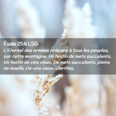 Picture 02 - Ésaïe 25:6 LSG - L'Eternel des armées prépare à tous les - Bible Verse Picture