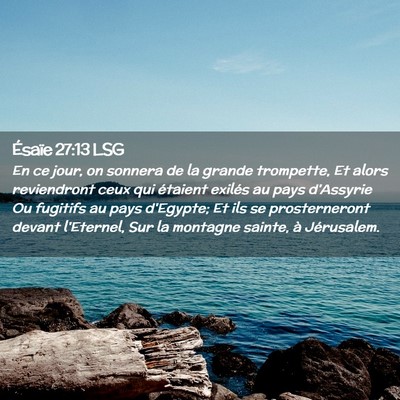 Picture 02 - Ésaïe 27:13 LSG - En ce jour, on sonnera de la grande trompette, Et - Bible Verse Picture