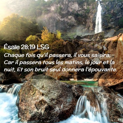 Picture 02 - Ésaïe 28:19 LSG - Chaque fois qu'il passera, il vous saisira; Car - Bible Verse Picture