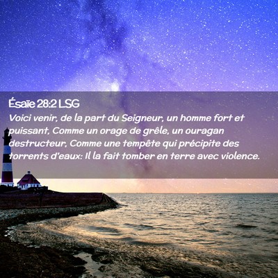 Picture 02 - Ésaïe 28:2 LSG - Voici venir, de la part du Seigneur, un homme - Bible Verse Picture