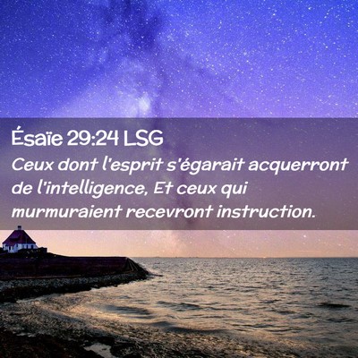 Picture 02 - Ésaïe 29:24 LSG - Ceux dont l'esprit s'égarait acquerront de - Bible Verse Picture