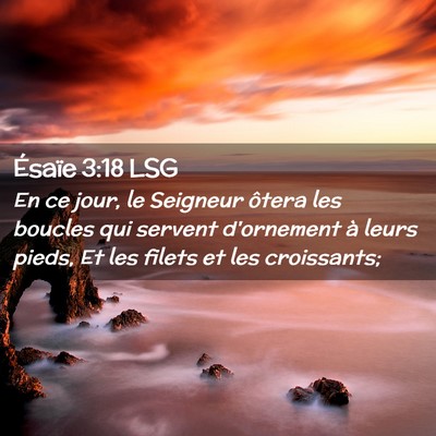 Picture 02 - Ésaïe 3:18 LSG - En ce jour, le Seigneur ôtera les boucles qui - Bible Verse Picture