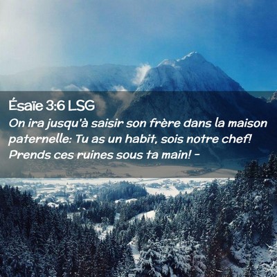 Picture 02 - Ésaïe 3:6 LSG - On ira jusqu'à saisir son frère dans la maison - Bible Verse Picture