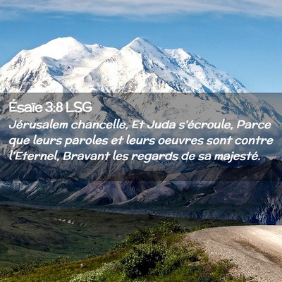 Picture 02 - Ésaïe 3:8 LSG - Jérusalem chancelle, Et Juda s'écroule, Parce - Bible Verse Picture