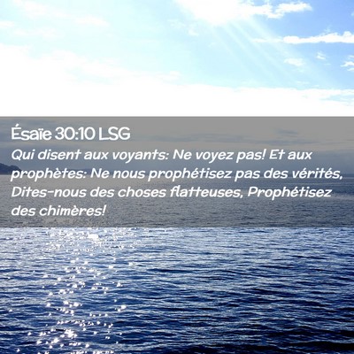 Picture 02 - Ésaïe 30:10 LSG - Qui disent aux voyants: Ne voyez pas! Et aux - Bible Verse Picture