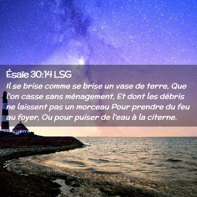 Picture 02 - Ésaïe 30:14 LSG - Il se brise comme se brise un vase de terre, Que - Bible Verse Picture