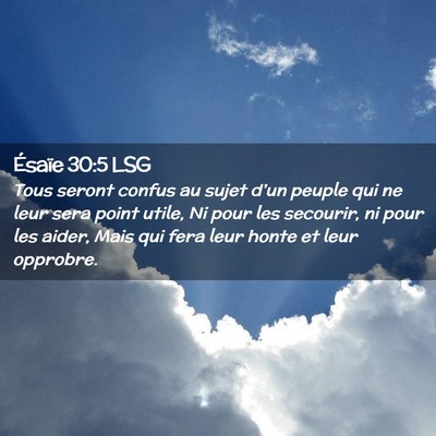 Picture 02 - Ésaïe 30:5 LSG - Tous seront confus au sujet d'un peuple qui ne - Bible Verse Picture