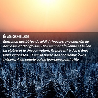 Picture 02 - Ésaïe 30:6 LSG - Sentence des bêtes du midi: A travers une - Bible Verse Picture