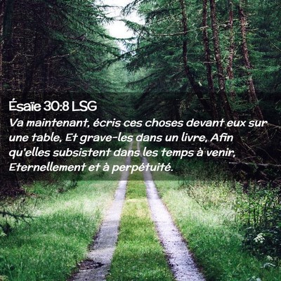 Picture 02 - Ésaïe 30:8 LSG - Va maintenant, écris ces choses devant eux sur - Bible Verse Picture
