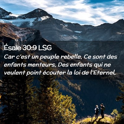 Picture 02 - Ésaïe 30:9 LSG - Car c'est un peuple rebelle, Ce sont des enfants - Bible Verse Picture