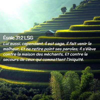 Picture 02 - Ésaïe 31:2 LSG - Lui aussi, cependant, il est sage, il fait venir - Bible Verse Picture