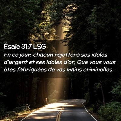 Picture 02 - Ésaïe 31:7 LSG - En ce jour, chacun rejettera ses idoles d'argent - Bible Verse Picture