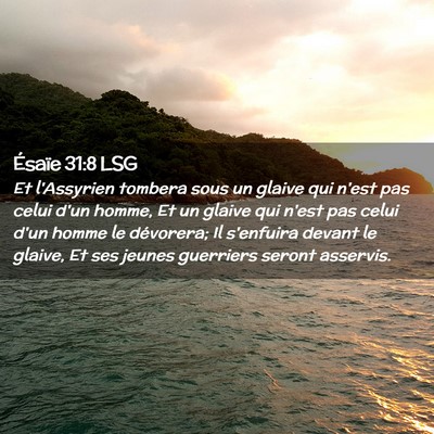 Picture 02 - Ésaïe 31:8 LSG - Et l'Assyrien tombera sous un glaive qui n'est - Bible Verse Picture