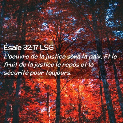 Picture 02 - Ésaïe 32:17 LSG - L'oeuvre de la justice sera la paix, Et le fruit - Bible Verse Picture