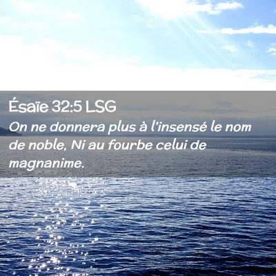 Picture 02 - Ésaïe 32:5 LSG - On ne donnera plus à l'insensé le nom de noble, - Bible Verse Picture