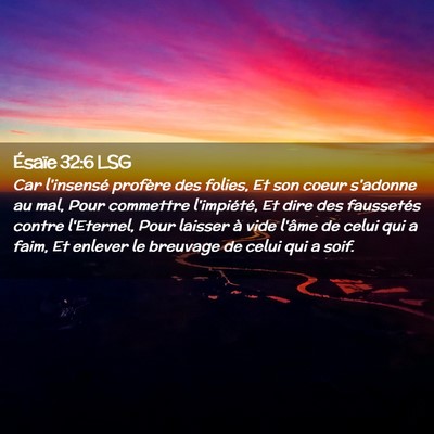 Picture 02 - Ésaïe 32:6 LSG - Car l'insensé profère des folies, Et son coeur - Bible Verse Picture