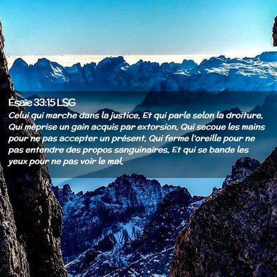 Picture 02 - Ésaïe 33:15 LSG - Celui qui marche dans la justice, Et qui parle - Bible Verse Picture