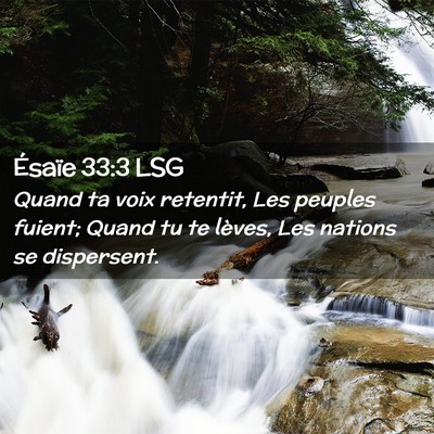 Picture 02 - Ésaïe 33:3 LSG - Quand ta voix retentit, Les peuples fuient; Quand - Bible Verse Picture