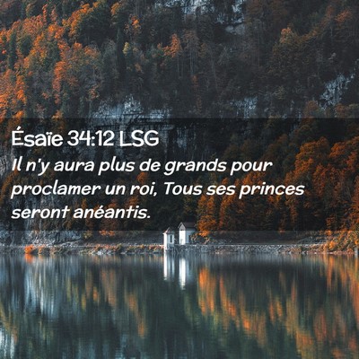 Picture 02 - Ésaïe 34:12 LSG - Il n'y aura plus de grands pour proclamer un roi, - Bible Verse Picture