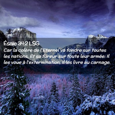 Picture 02 - Ésaïe 34:2 LSG - Car la colère de l'Eternel va fondre sur toutes - Bible Verse Picture
