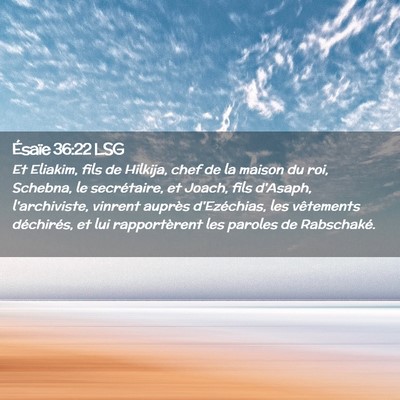 Picture 02 - Ésaïe 36:22 LSG - Et Eliakim, fils de Hilkija, chef de la maison du - Bible Verse Picture