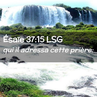 Picture 02 - Ésaïe 37:15 LSG - qui il adressa cette - Bible Verse Picture