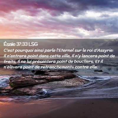 Picture 02 - Ésaïe 37:33 LSG - C'est pourquoi ainsi parle l'Eternel sur le roi - Bible Verse Picture