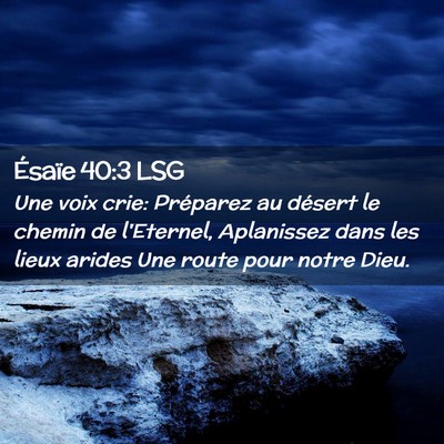 Picture 02 - Ésaïe 40:3 LSG - Une voix crie: Préparez au désert le chemin de - Bible Verse Picture