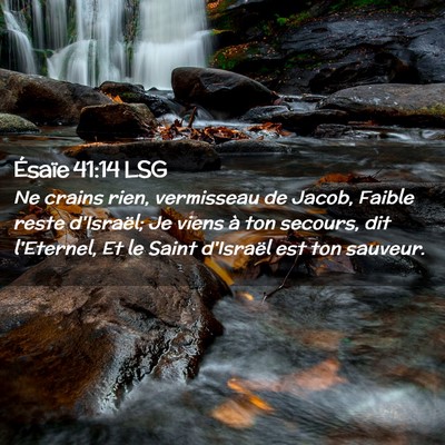 Picture 02 - Ésaïe 41:14 LSG - Ne crains rien, vermisseau de Jacob, Faible reste - Bible Verse Picture