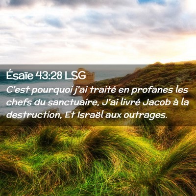 Picture 02 - Ésaïe 43:28 LSG - C'est pourquoi j'ai traité en profanes les chefs - Bible Verse Picture
